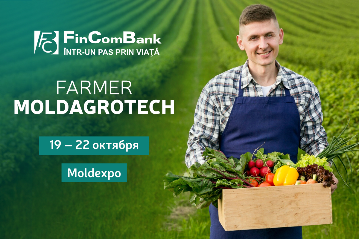FinComBank приглашает посетить самые ожидаемые выставки Moldagrotech и Farmer